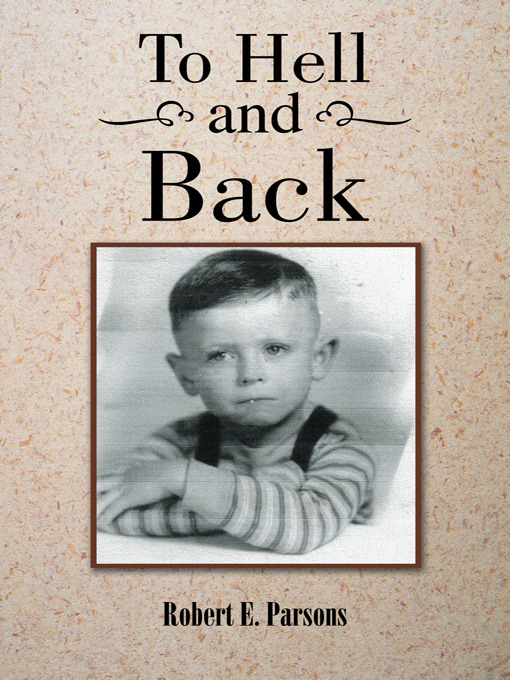 Title details for To Hell and Back by Robert  E. Parsons - Available
